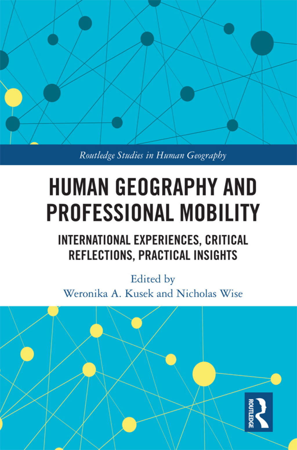 Human Geography and Professional Mobility International Experiences, Critical Reflections, Practical Insights 1st Edition