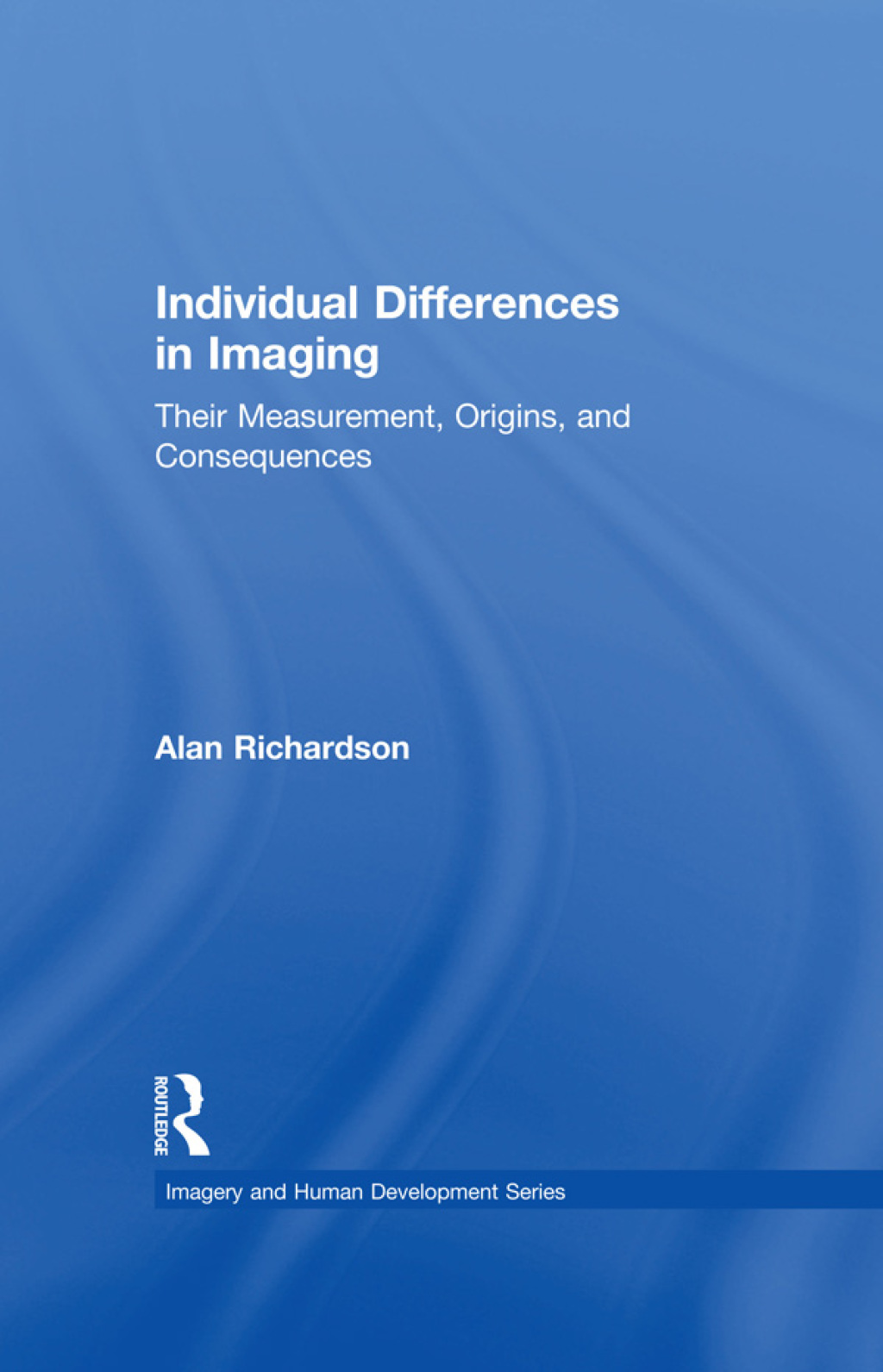 Individual Differences in Imaging Their Measurement, Origins, and Consequences 1st Edition