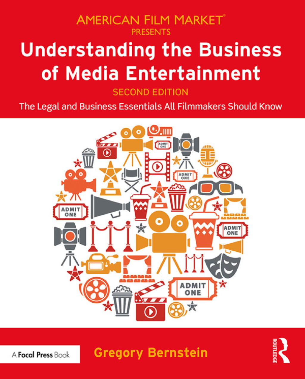 Understanding the Business of Media Entertainment The Legal and Business Essentials All Filmmakers Should Know 2nd Edition