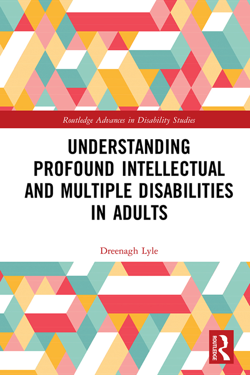 Understanding Profound Intellectual and Multiple Disabilities in Adults 1st Edition