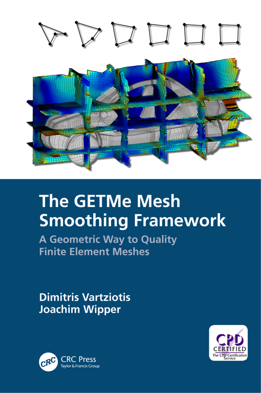 The GETMe Mesh Smoothing Framework A Geometric Way to Quality Finite Element Meshes 1st Edition