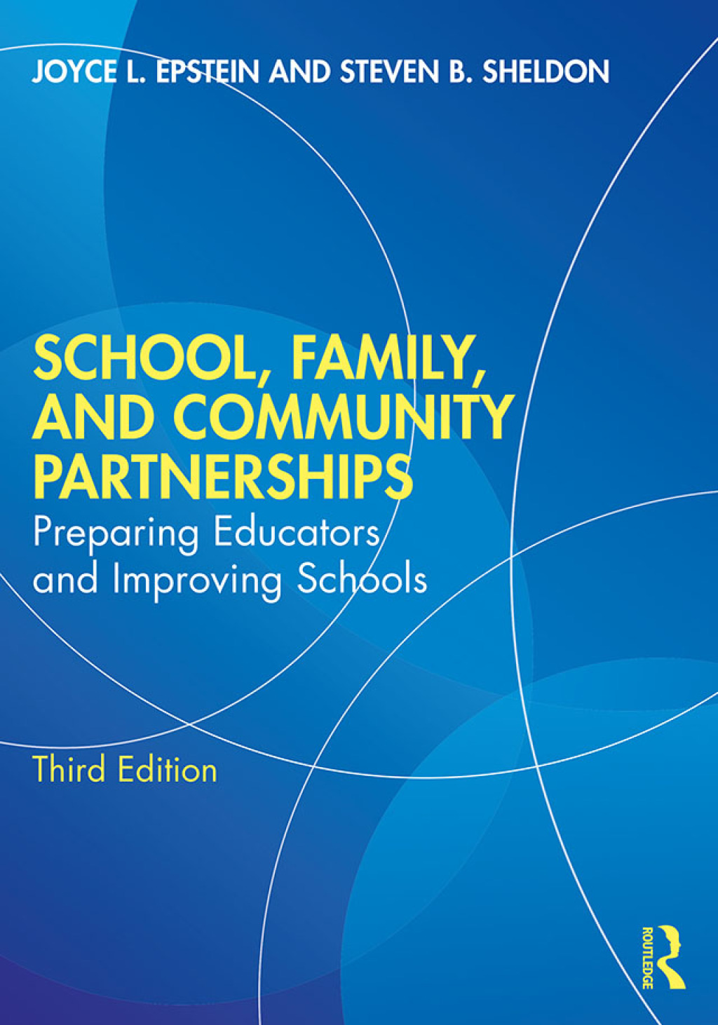 School, Family, and Community Partnerships Preparing Educators and Improving Schools 3rd Edition