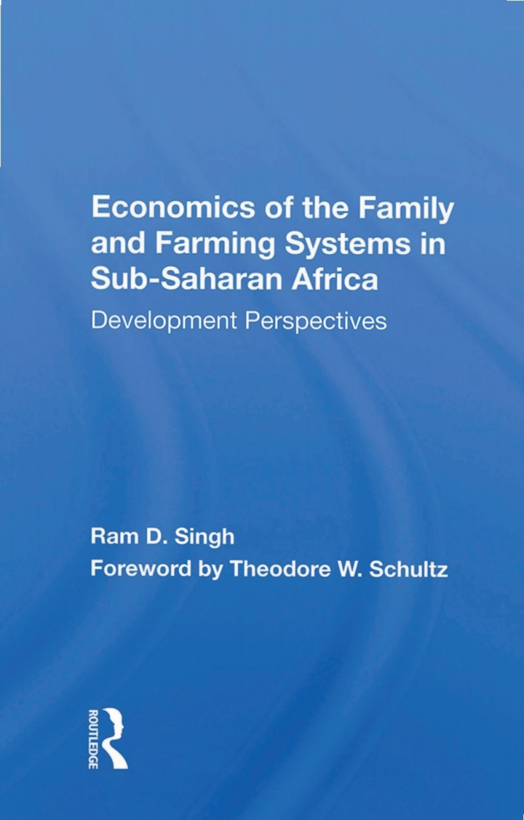 Economics Of The Family And Farming Systems In Sub-saharan Africa Development Perspectives 1st Edition