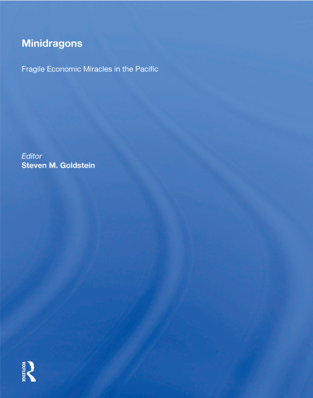 Minidragons Fragile Economic Miracles In The Pacific 1st Edition