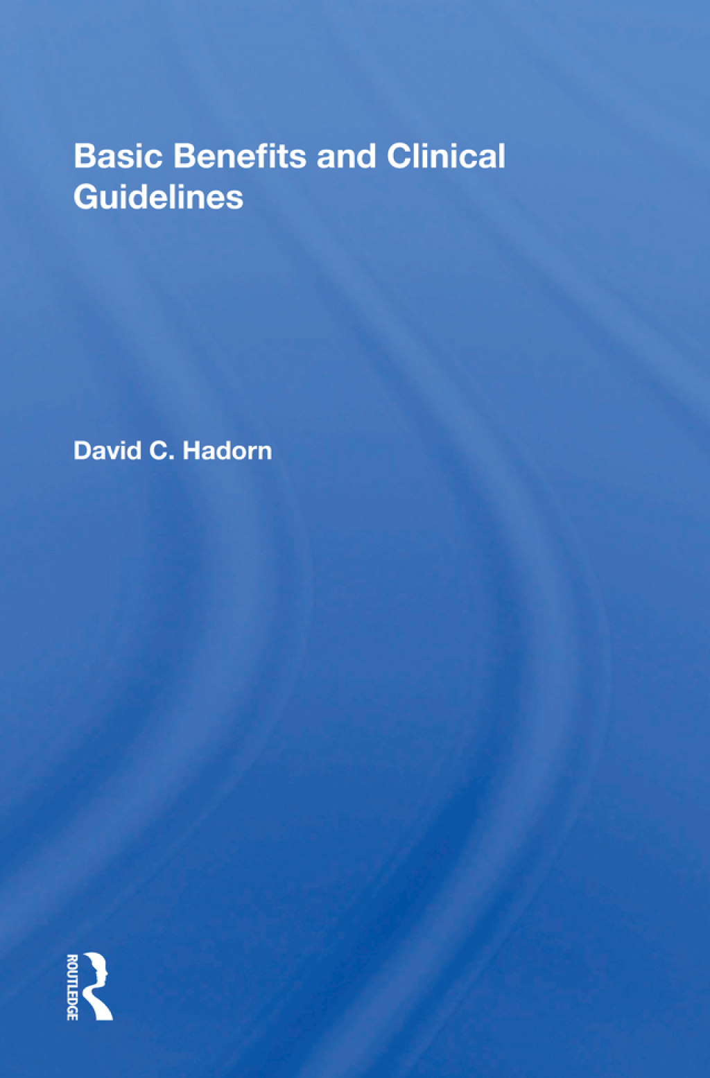 Basic Benefits and Clinical Guidelines 1st Edition