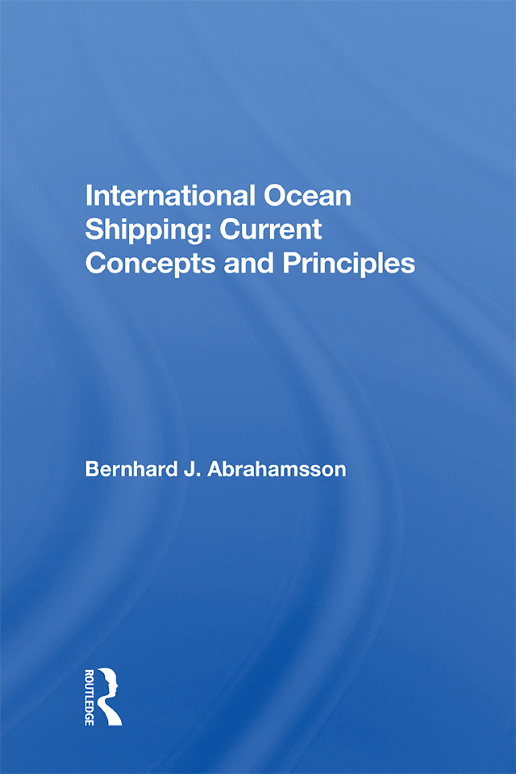 International Ocean Shipping: Current Concepts and Principles Current Concepts And Principles 1st Edition