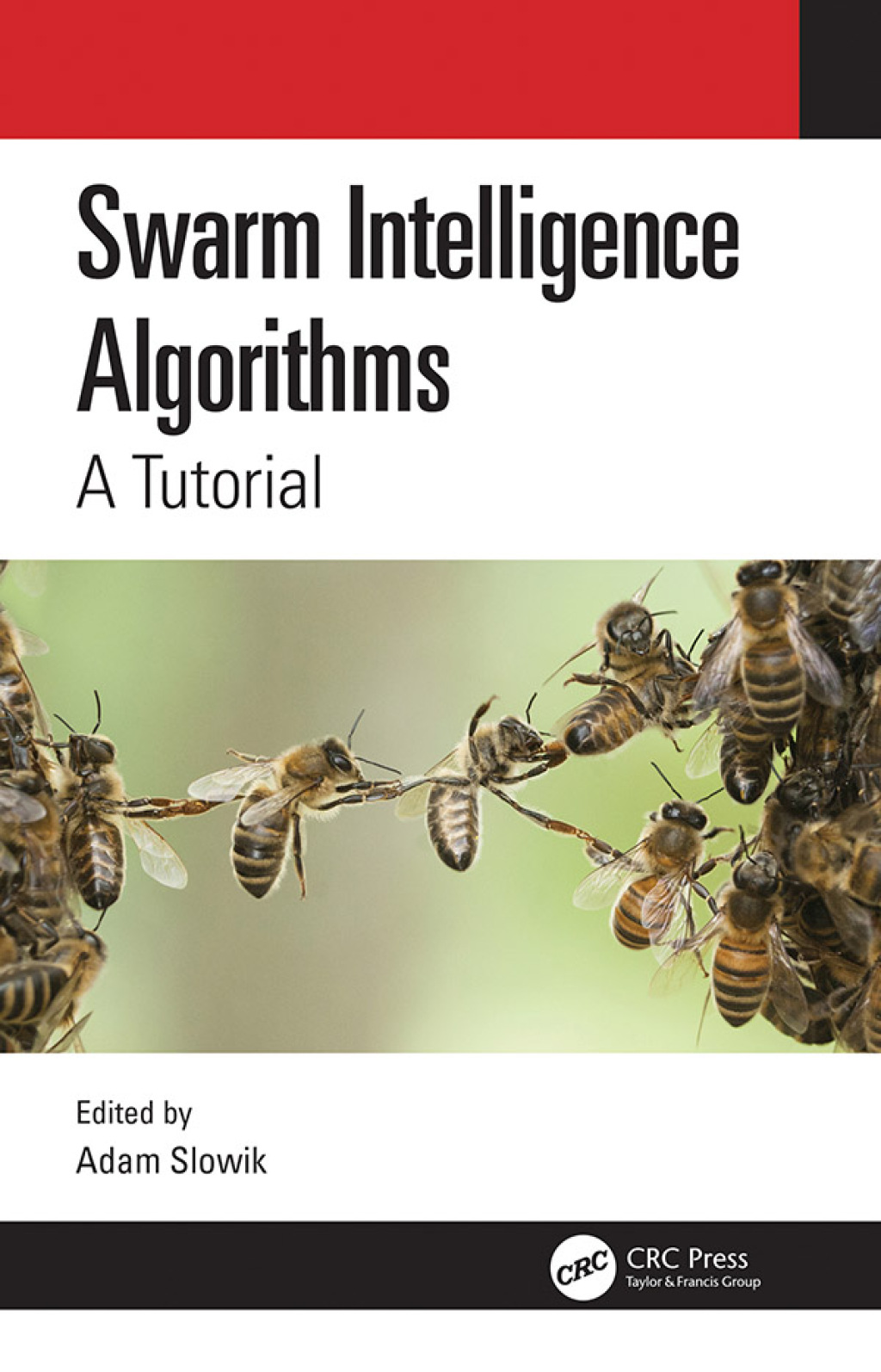 Swarm Intelligence Algorithms A Tutorial 1st Edition