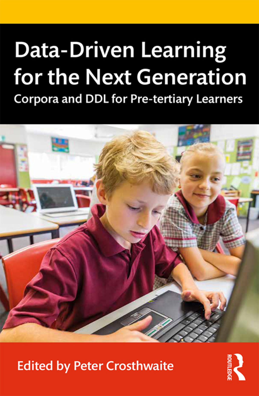 Data-Driven Learning for the Next Generation Corpora and DDL for Pre-tertiary Learners 1st Edition