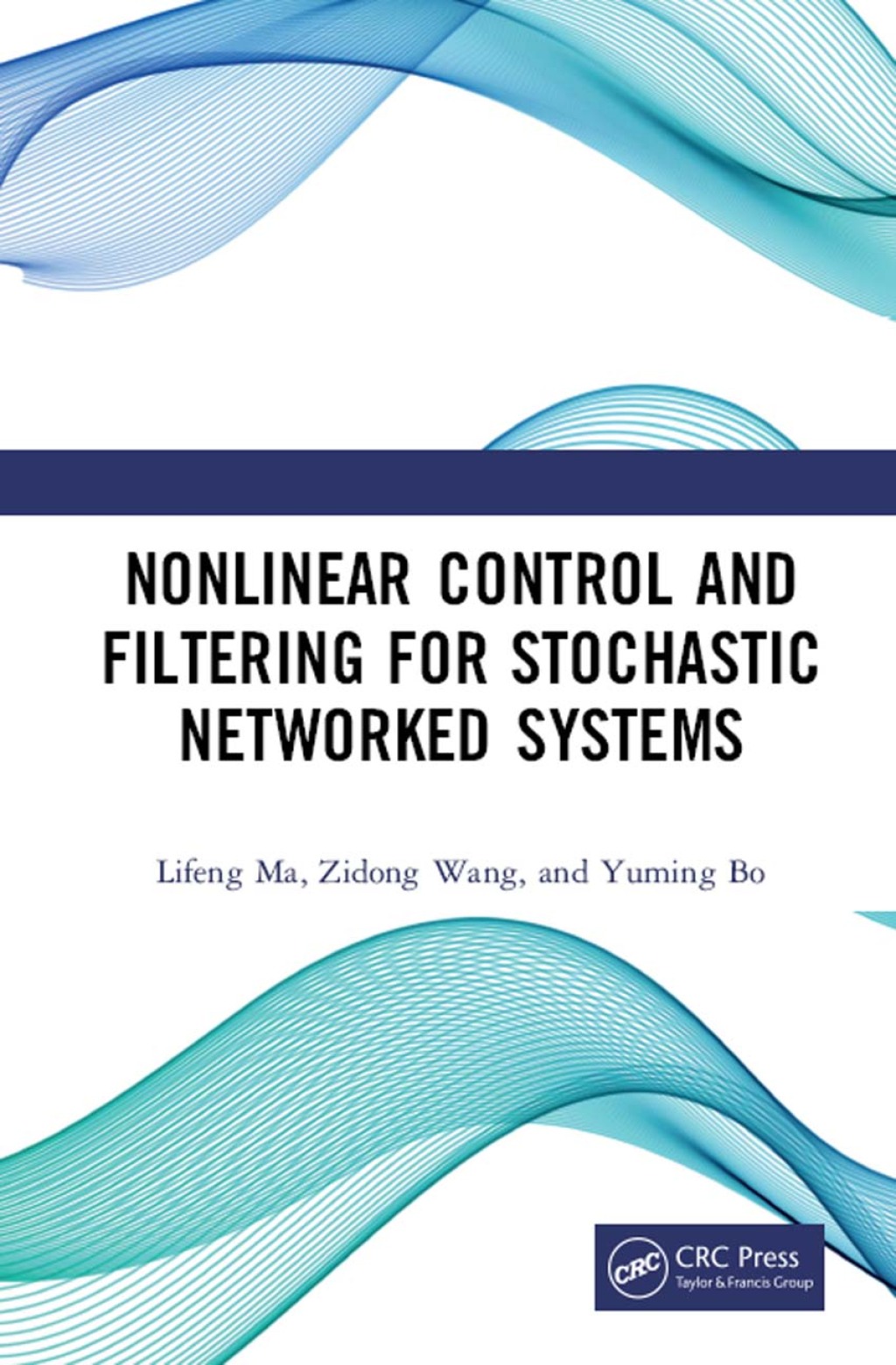 Nonlinear Control and Filtering for Stochastic Networked Systems 1st Edition