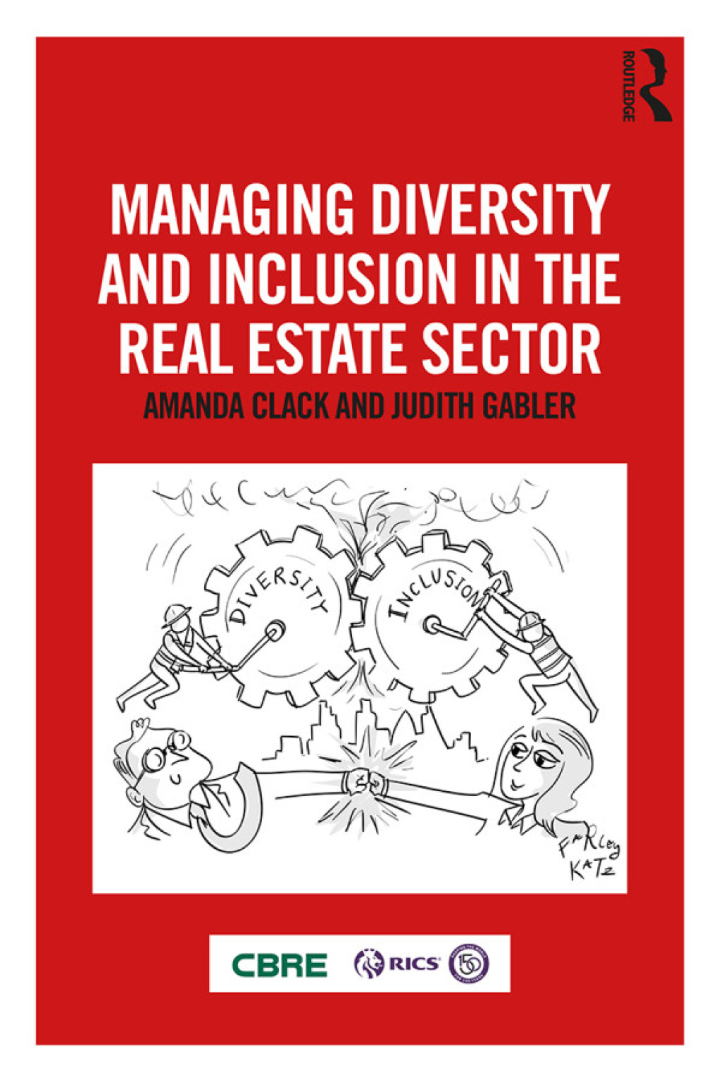 Managing Diversity and Inclusion in the Real Estate Sector 1st Edition