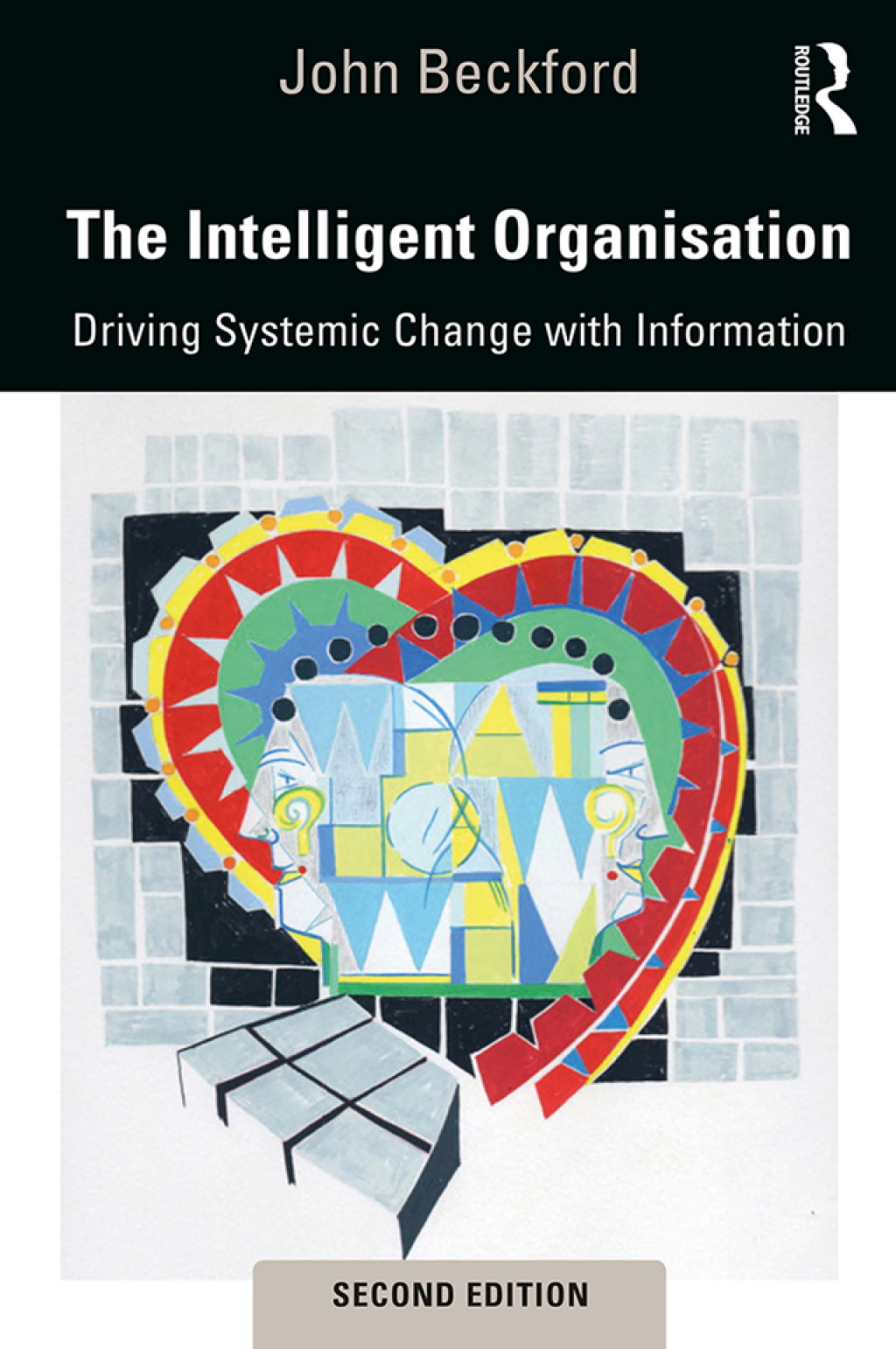 The Intelligent Organisation Driving Systemic Change with Information 2nd Edition