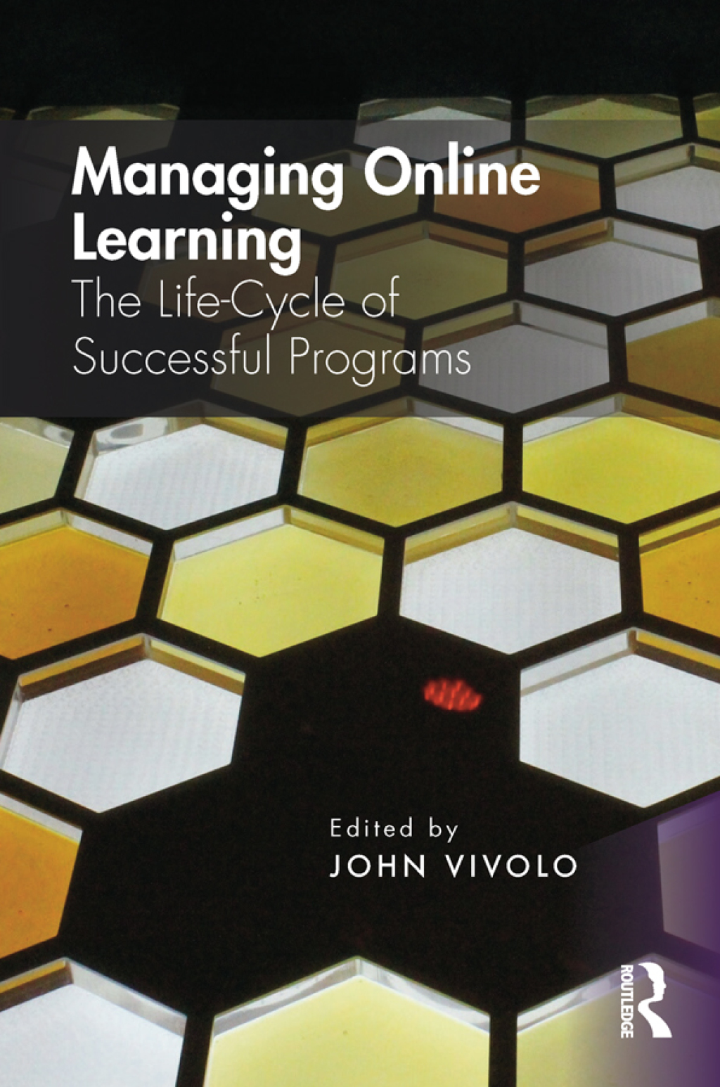 Managing Online Learning The Life-Cycle of Successful Programs 1st Edition