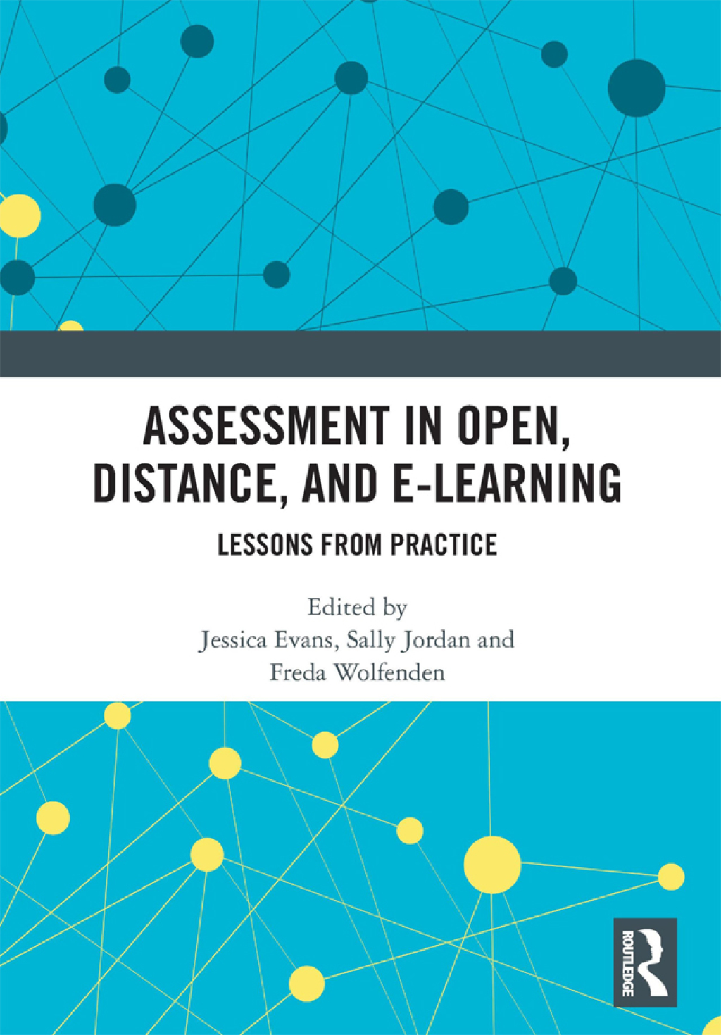 Assessment in Open, Distance, and e-Learning Lessons from Practice 1st Edition