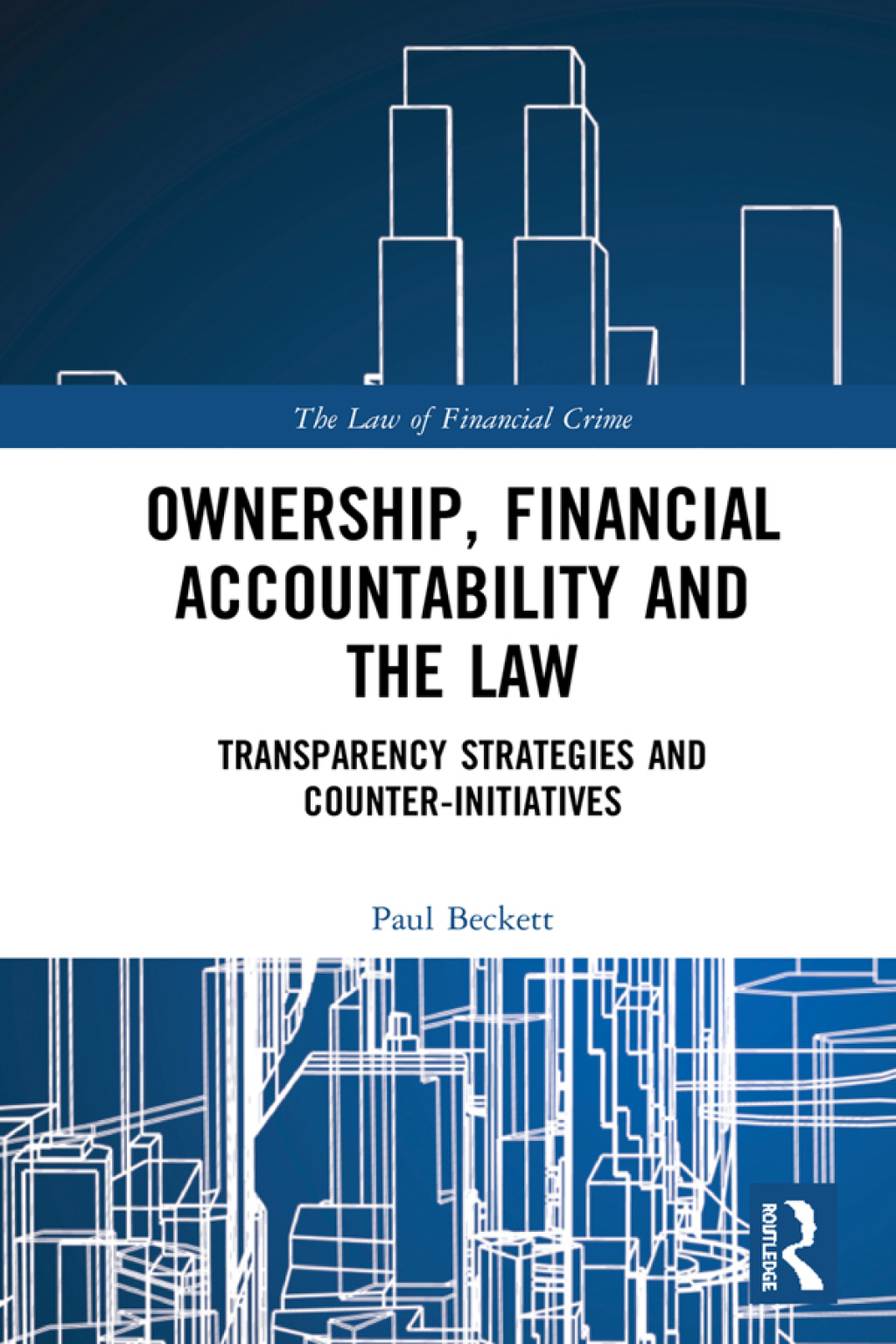 Ownership, Financial Accountability and the Law Transparency Strategies and Counter-Initiatives 1st Edition