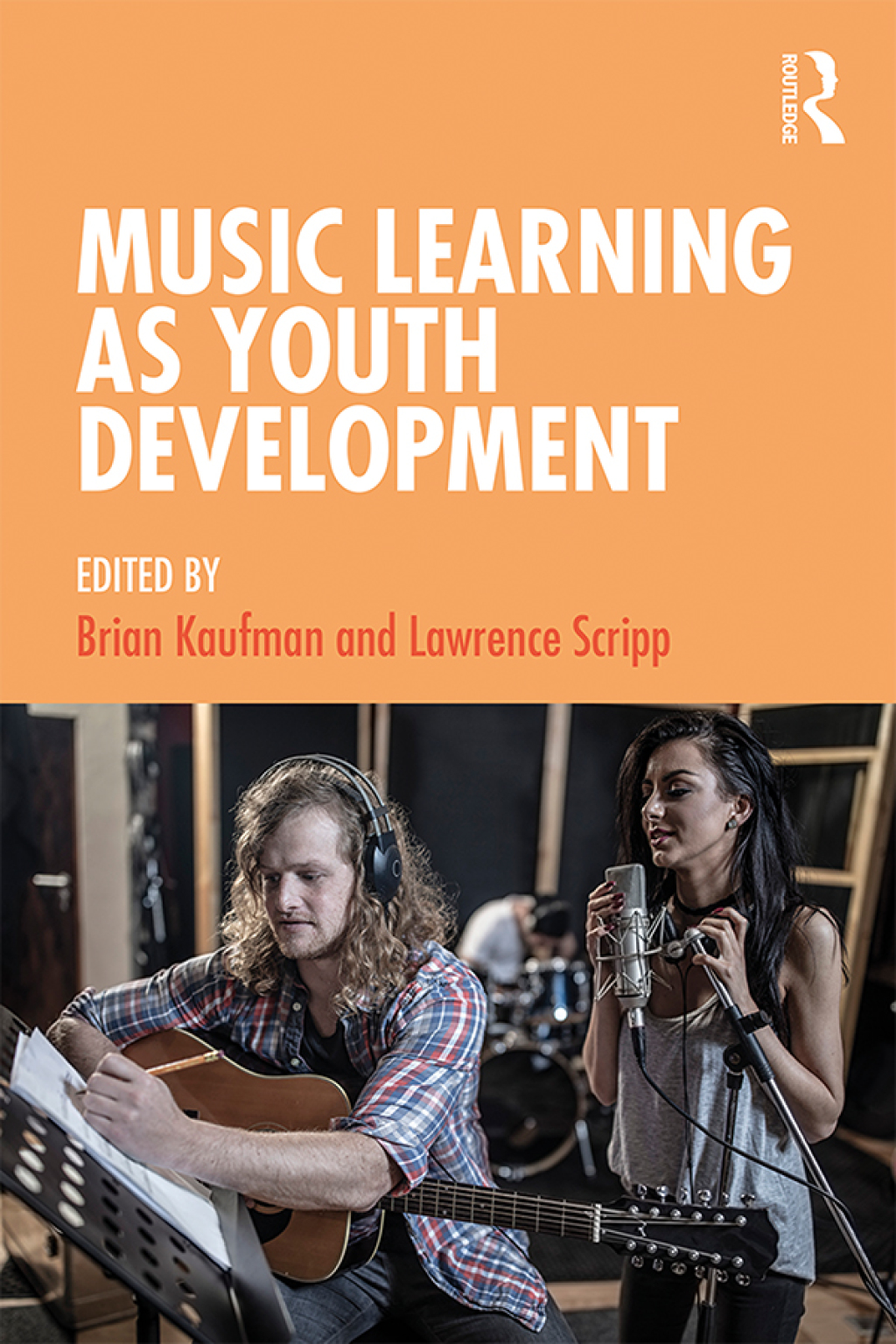 Music Learning as Youth Development 1st Edition