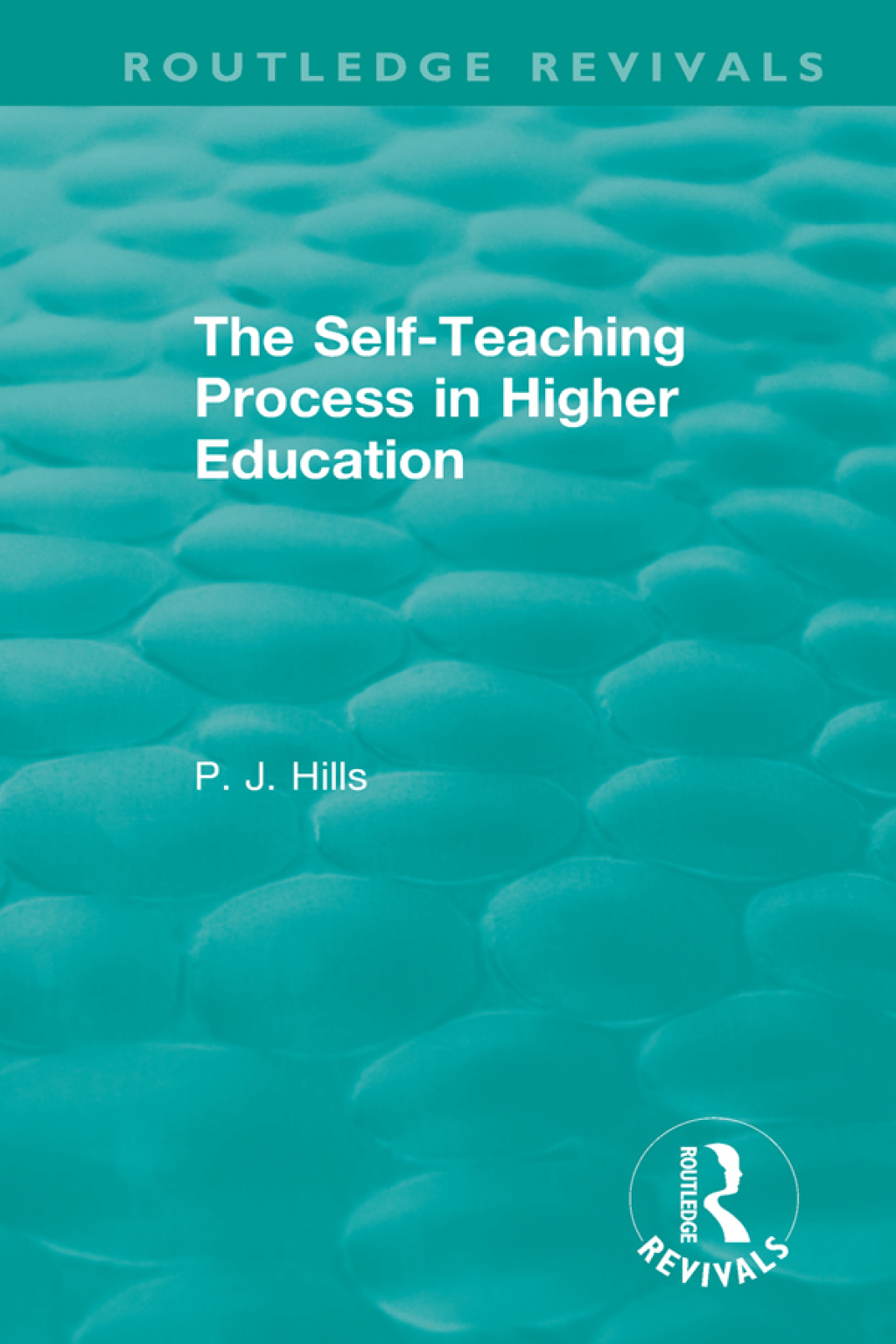 The Self-Teaching Process in Higher Education 1st Edition