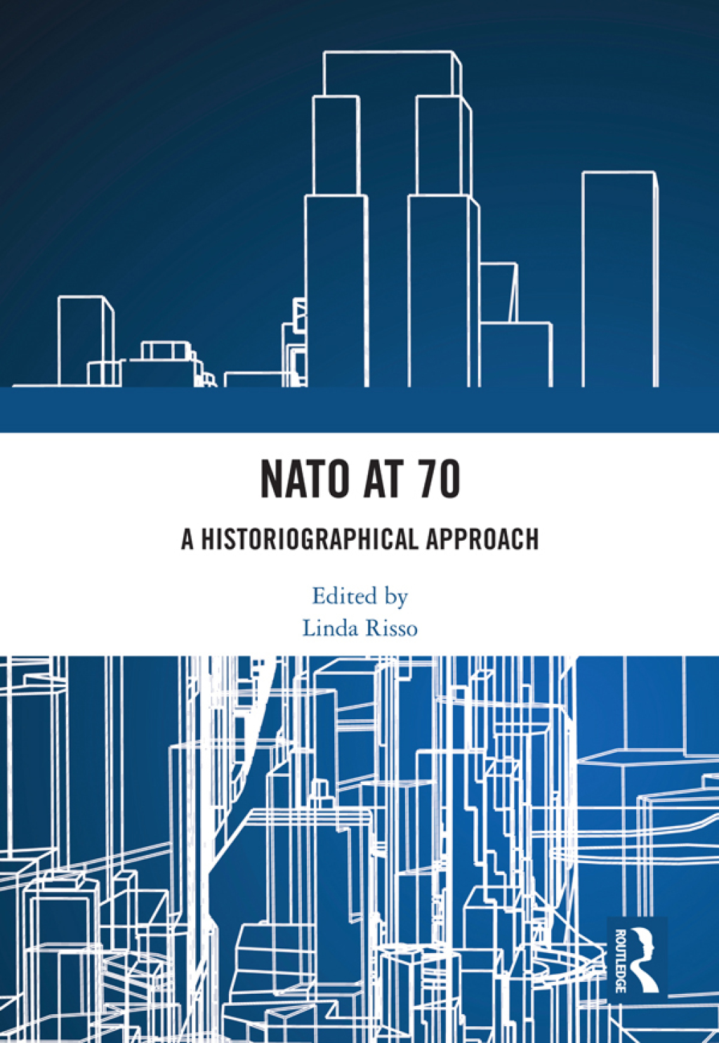 NATO at 70 A Historiographical Approach 1st Edition