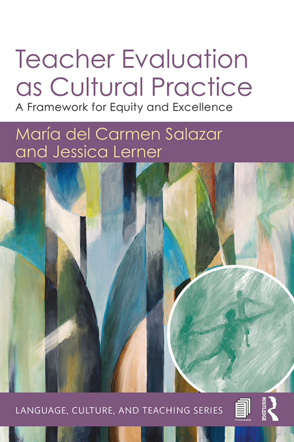 Teacher Evaluation as Cultural Practice A Framework for Equity and Excellence 1st Edition