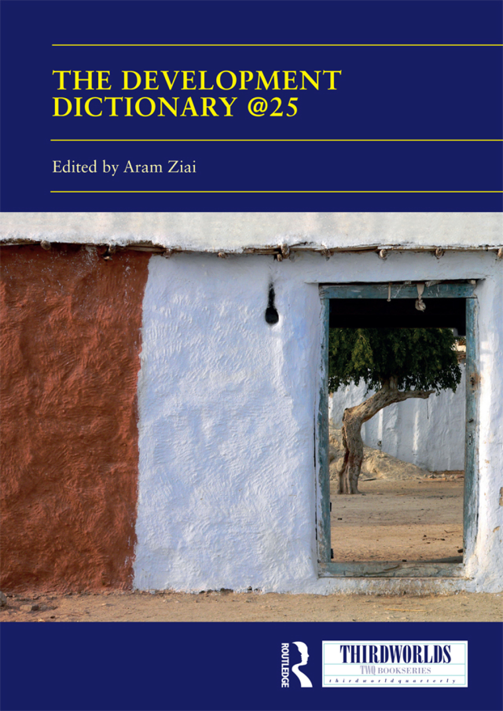 The Development Dictionary @25 Post-Development and its consequences 1st Edition