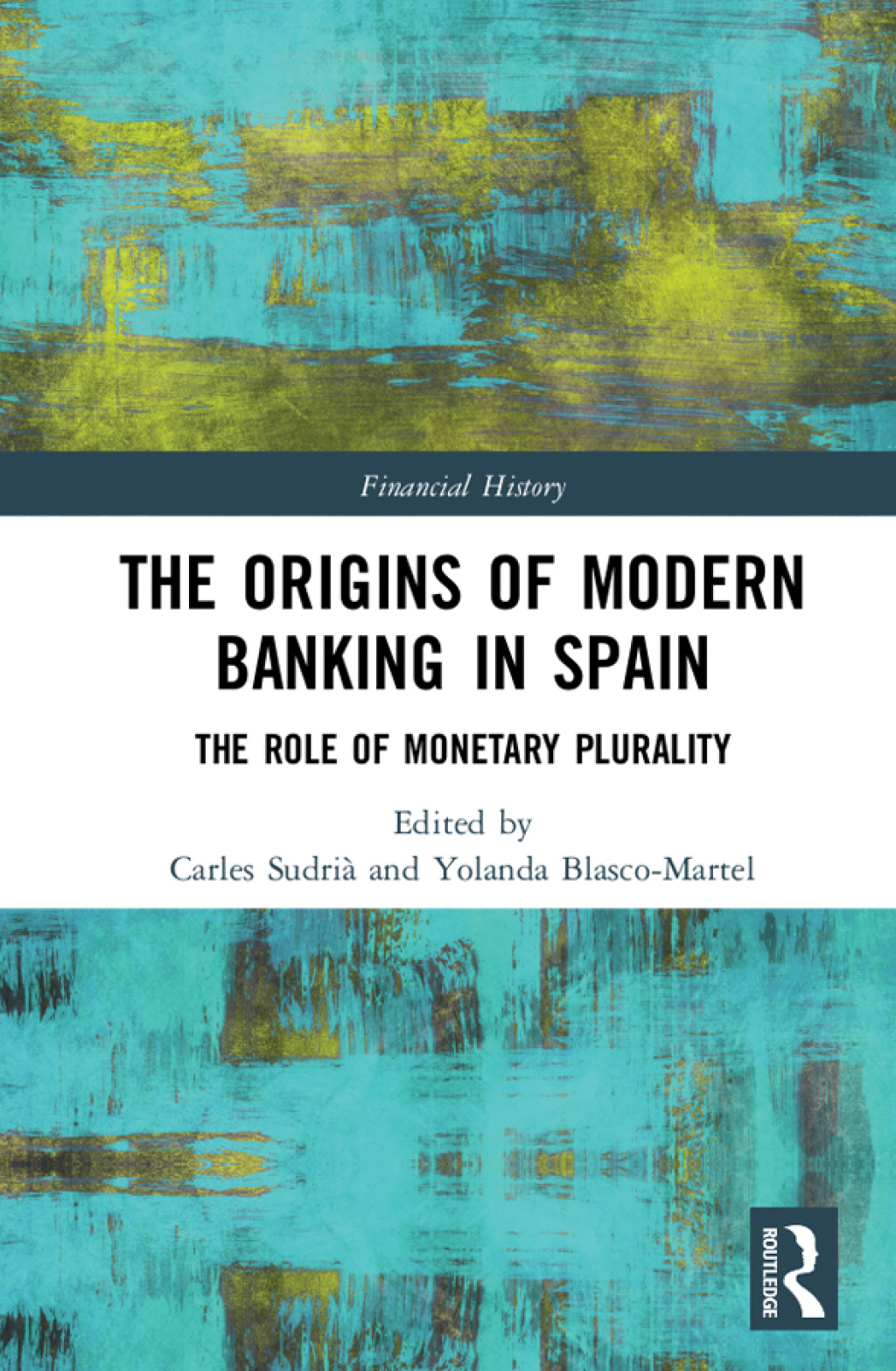 The Origins of Modern Banking in Spain The Role of Monetary Plurality 1st Edition