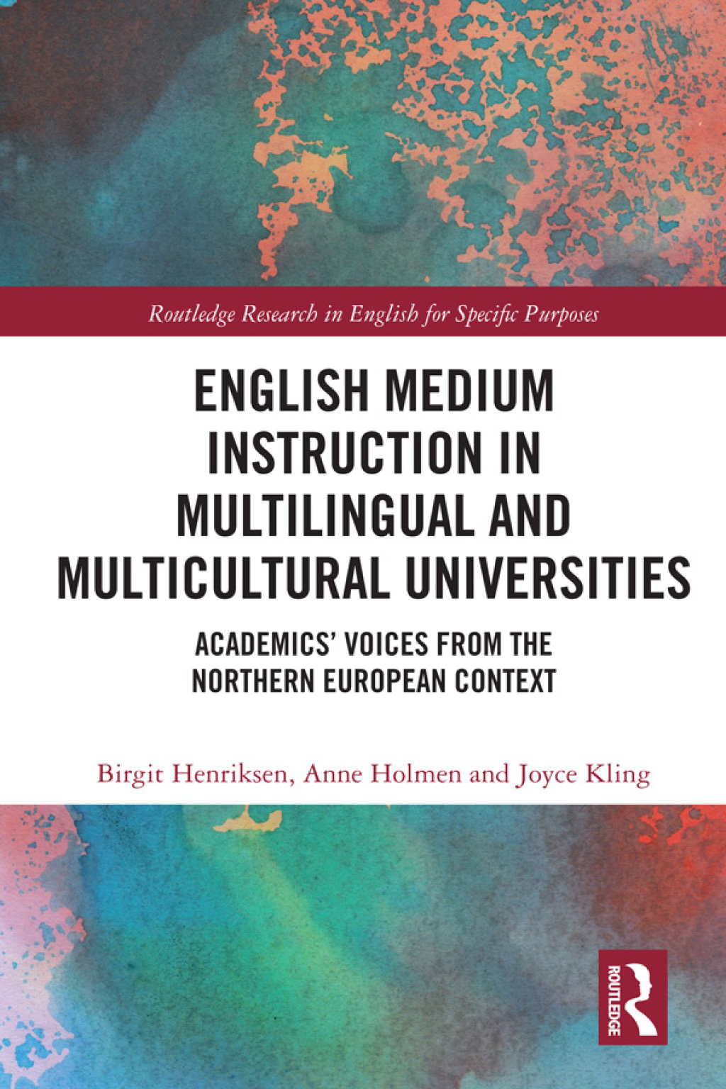 English Medium Instruction in Multilingual and Multicultural Universities AcademicsÃ¢â‚¬Å¡Ãƒâ€žÃƒÂ¶Ã¢Ë†Å¡Ãƒâ€˜Ã¢Ë†Å¡Ã‚Â¥ Voices from the Northern European Context 1st Edition