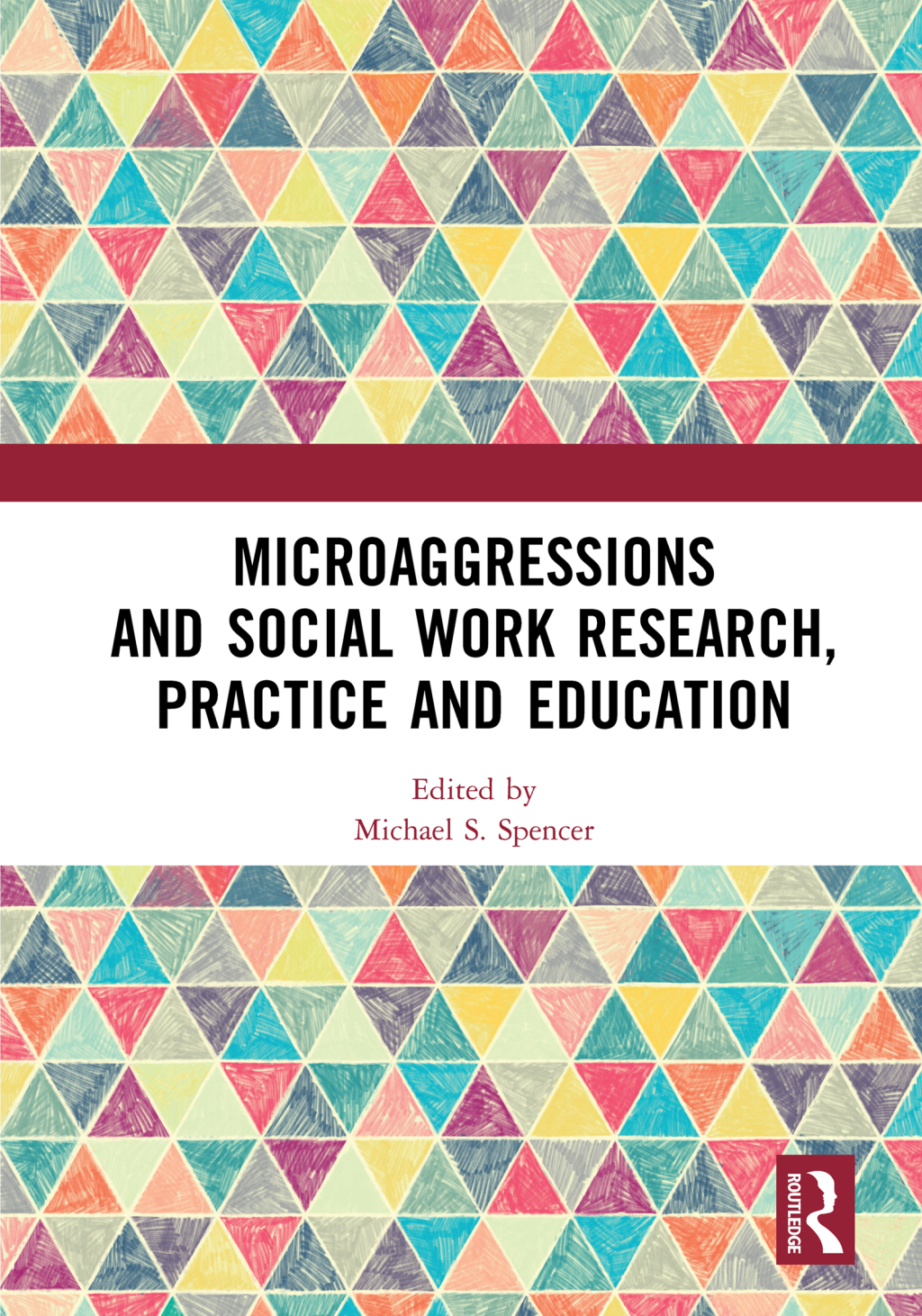 Microaggressions and Social Work Research, Practice and Education 1st Edition