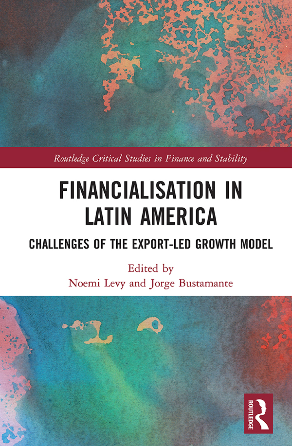 Financialisation in Latin America Challenges of the Export-Led Growth Model 1st Edition