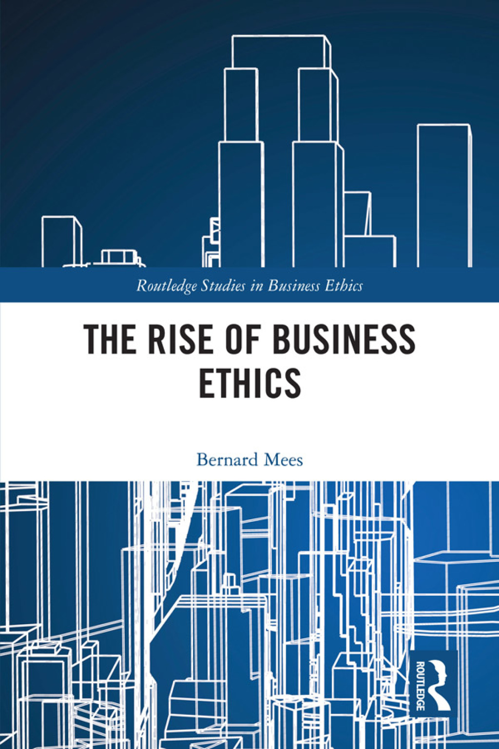 The Rise of Business Ethics 1st Edition