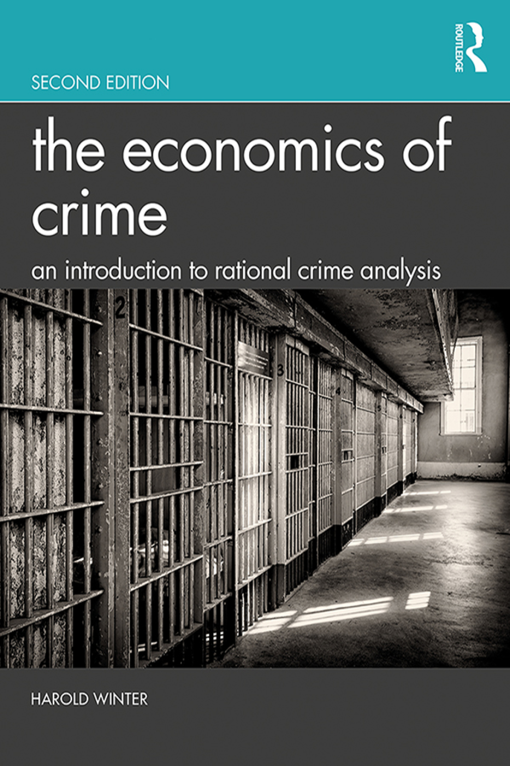 The Economics of Crime An Introduction to Rational Crime Analysis 2nd Edition