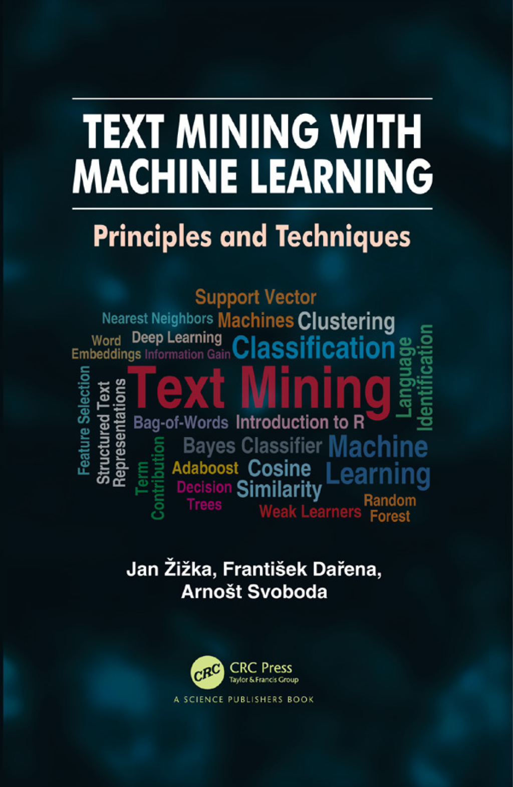 Text Mining with Machine Learning Principles and Techniques 1st Edition