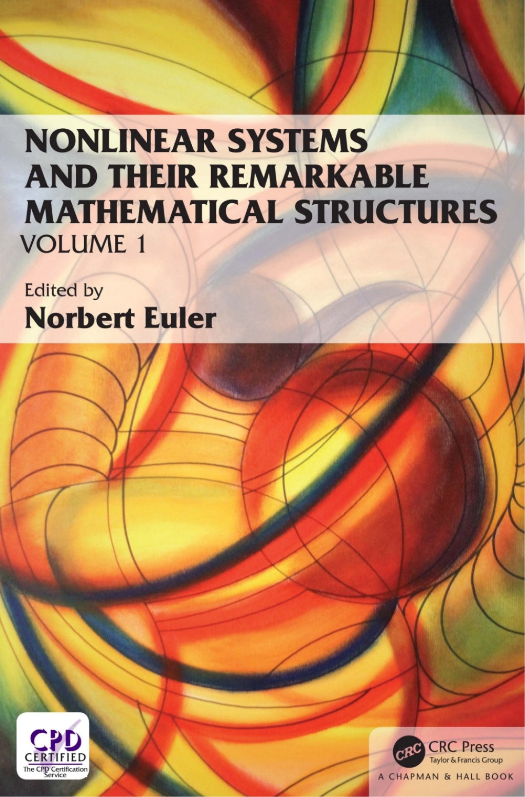 Nonlinear Systems and Their Remarkable Mathematical Structures Volume 1 1st Edition