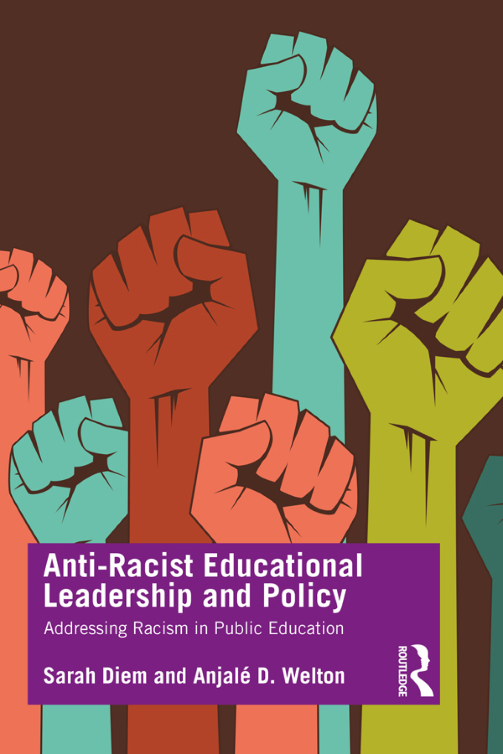 Anti-Racist Educational Leadership and Policy Addressing Racism in Public Education 1st Edition