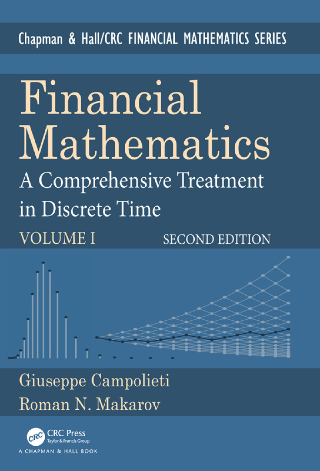 Financial Mathematics A Comprehensive Treatment in Discrete Time 1st Edition