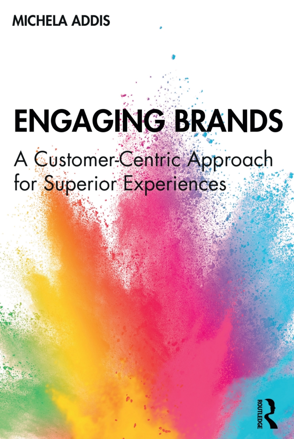 Engaging Brands A Customer-Centric Approach for Superior Experiences 1st Edition