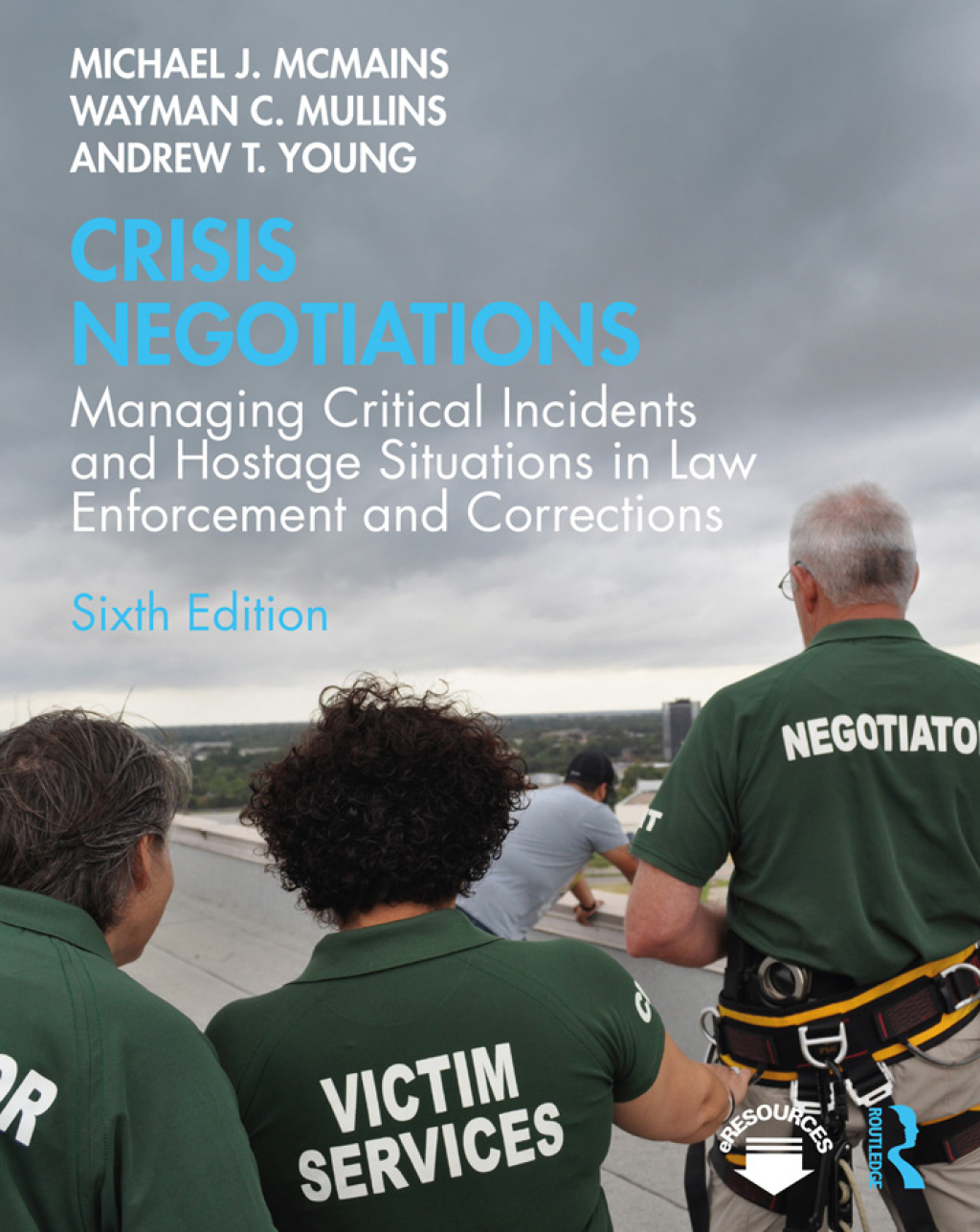 Crisis Negotiations Managing Critical Incidents and Hostage Situations in Law Enforcement and Corrections 6th Edition