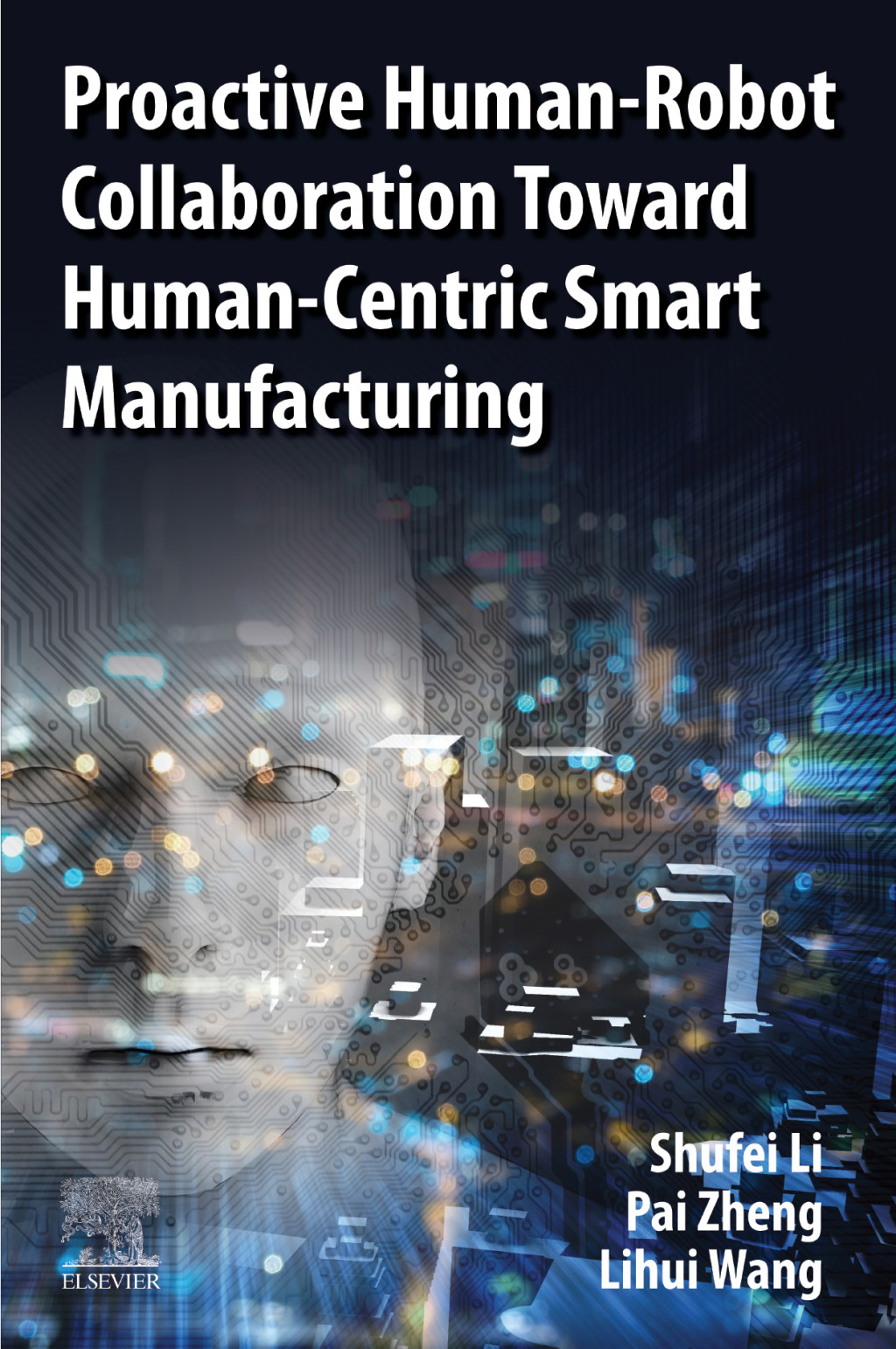 Proactive Human-Robot Collaboration Toward Human-Centric Smart Manufacturing 1st Edition
