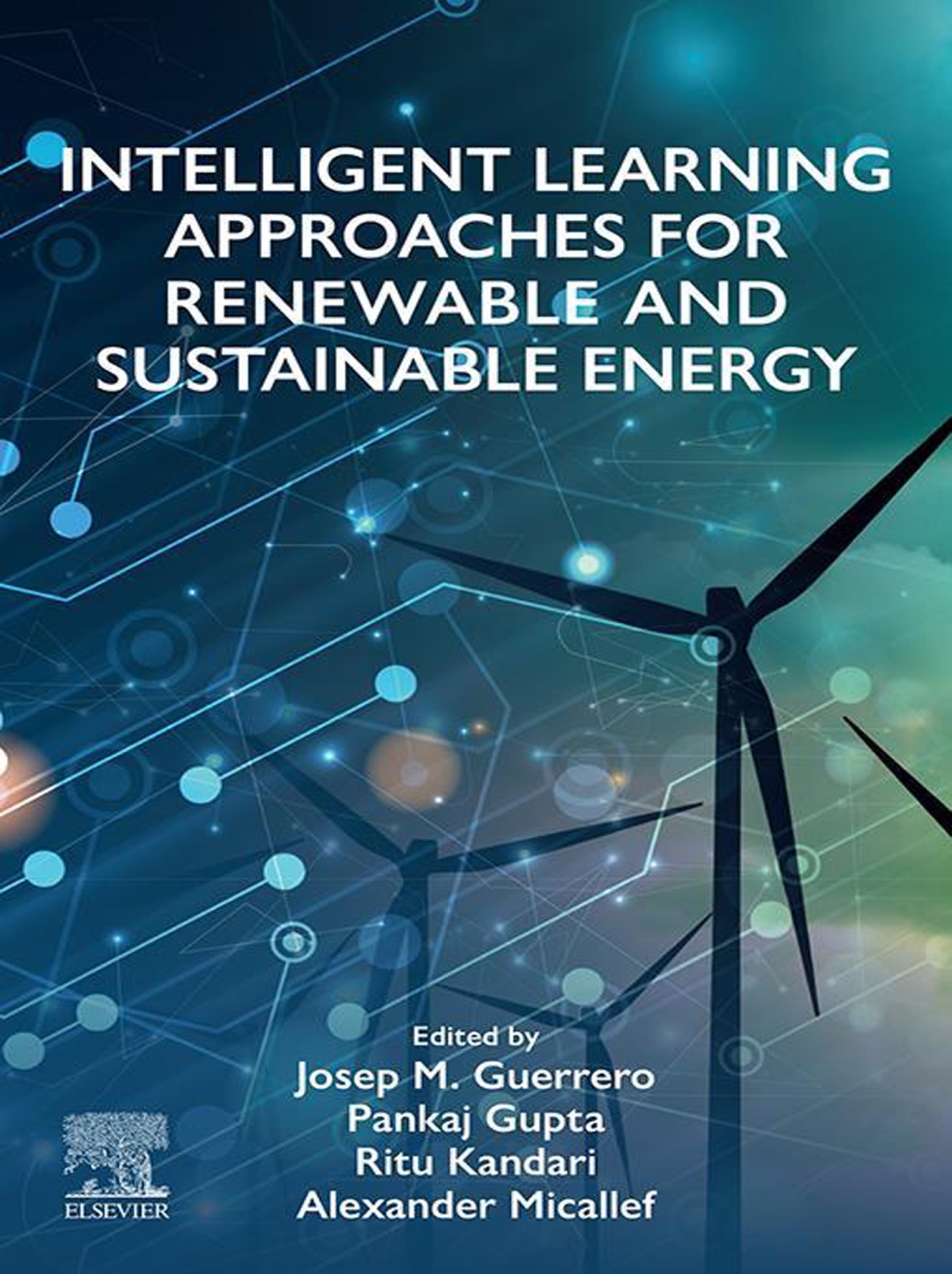 Intelligent Learning Approaches for Renewable and Sustainable Energy 1st Edition