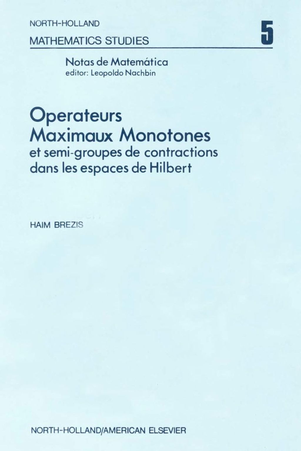 OpeÃ‚Â¬Ã‚Â¨Ã‚Â¬Ã¢Ë†â€šrateurs maximaux monotones et semi-groupes de contractions dans les espaces de Hilbert 