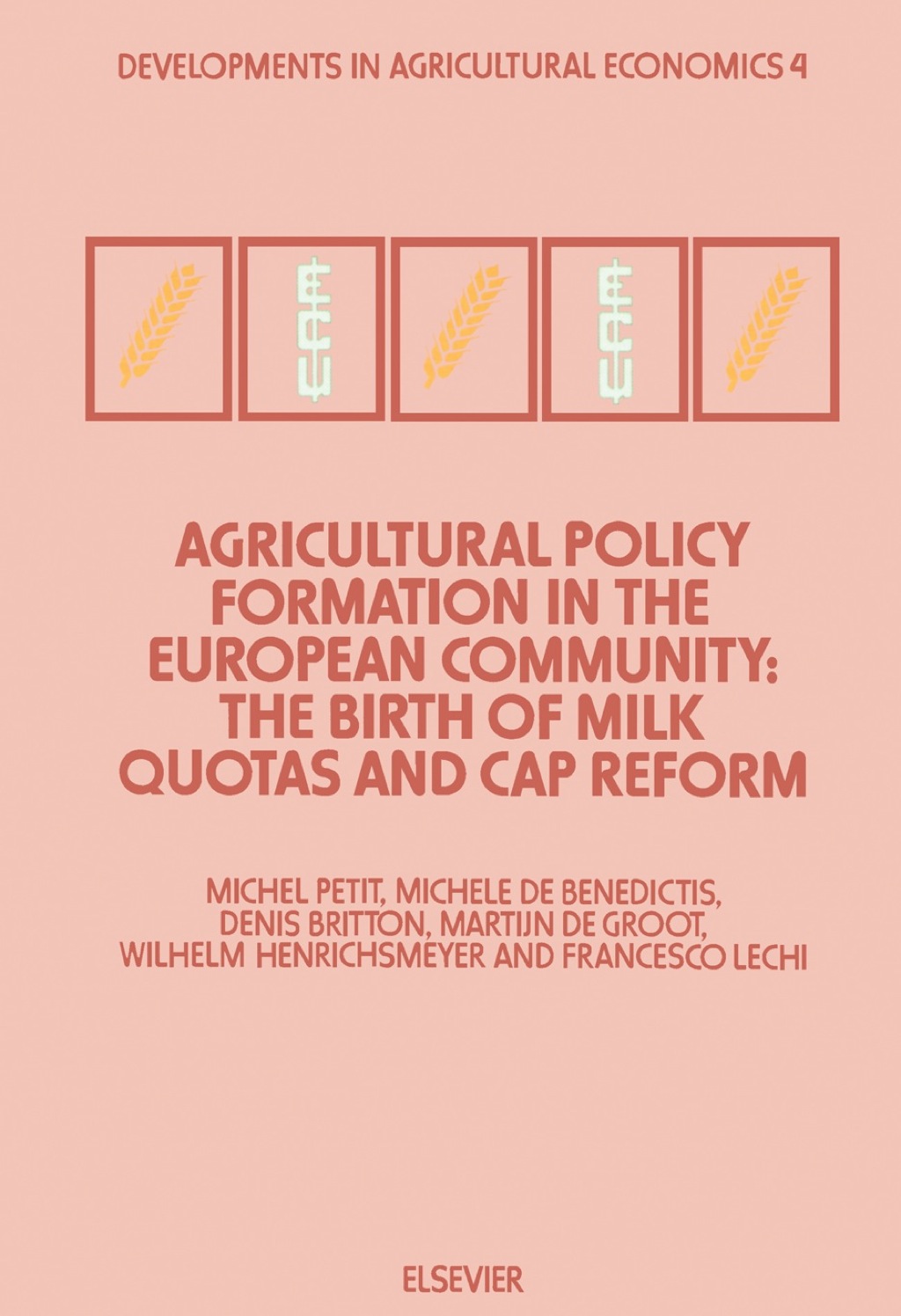 Agricultural Policy Formation in the European Community: The Birth of Milk Quotas and CAP Reform 