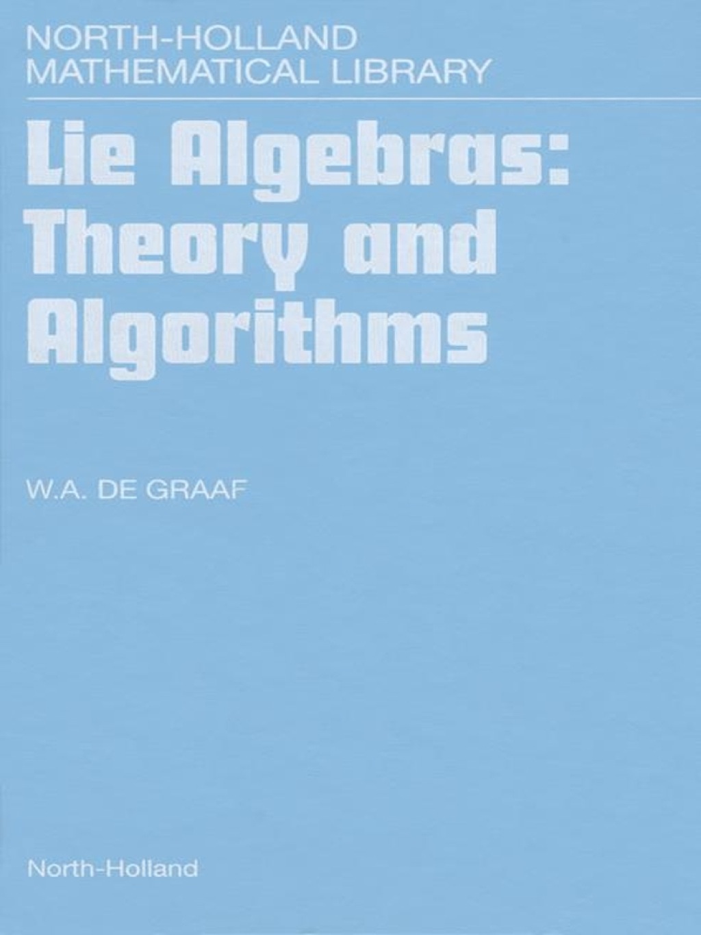 Lie Algebras: Theory and Algorithms: Theory and Algorithms 