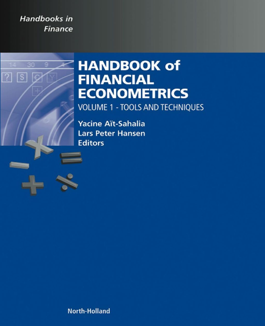 Handbook of Financial Econometrics, Vol 1: Tools and Techniques 