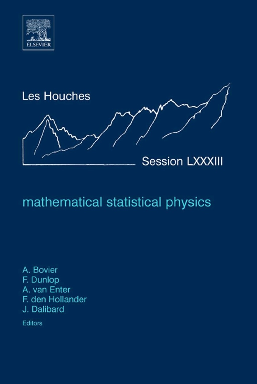 Mathematical Statistical Physics: Lecture Notes of the Les Houches Summer School 2005 