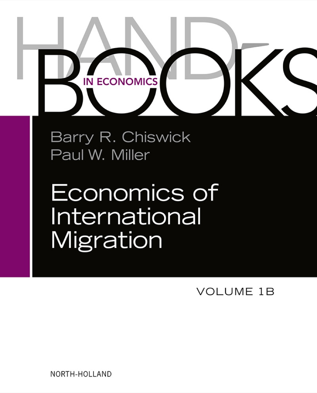 Handbook of the Economics of International Migration, v1B: The Impact 