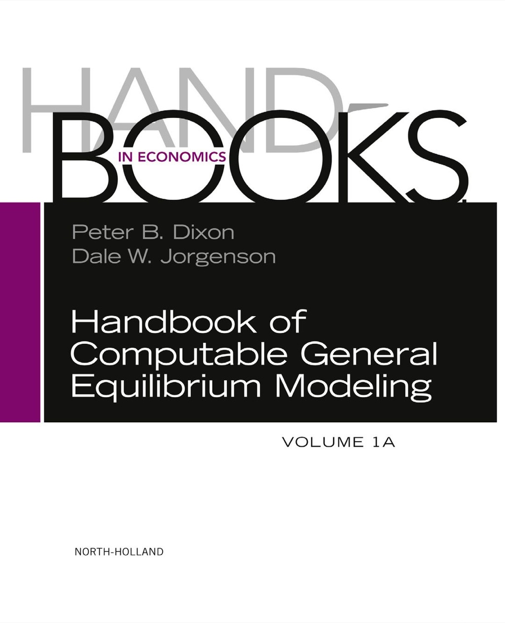 Handbook of Computable General Equilibrium Modeling SET, Vols. 1A and 1B 