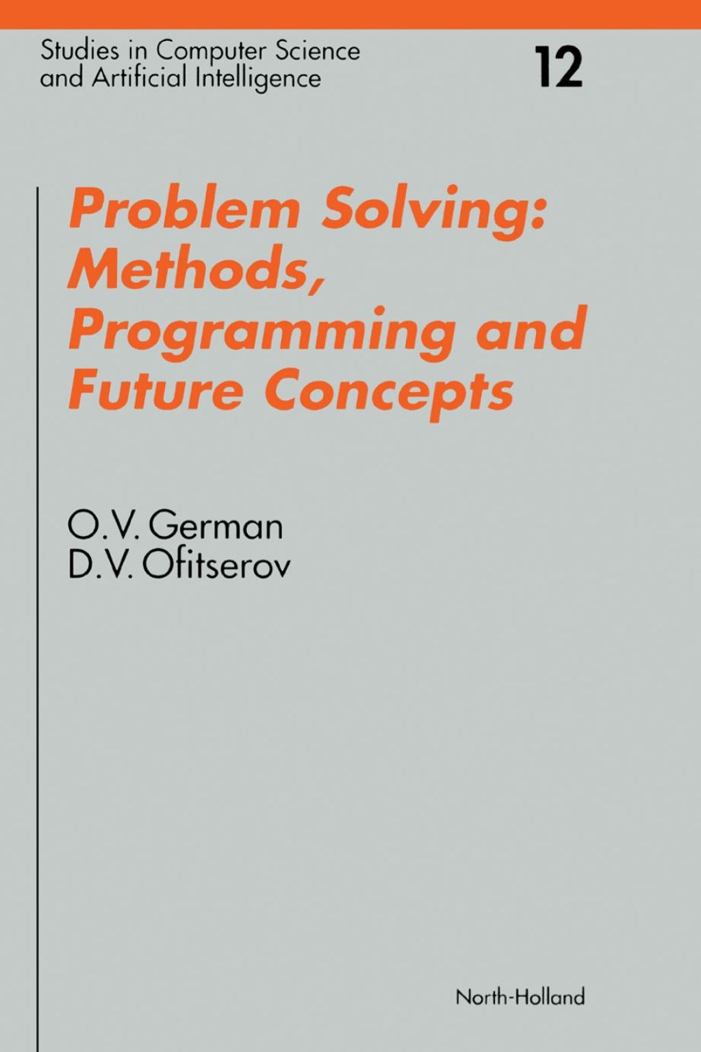 Problem Solving: Methods, Programming and Future Concepts: Methods, Programming and Future Concepts 