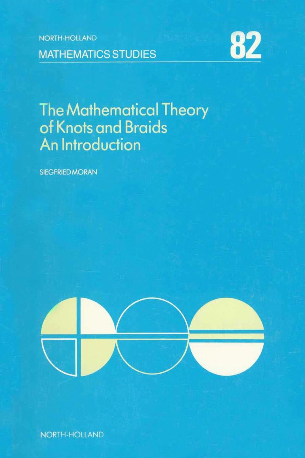 The Mathematical Theory of Knots and Braids 