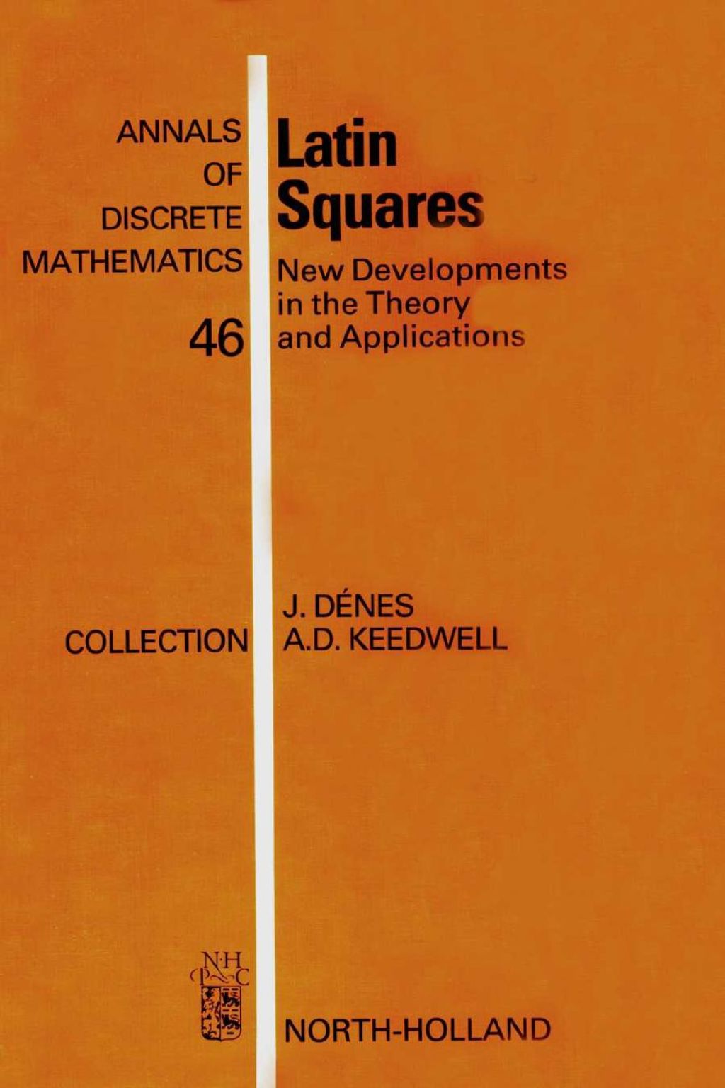 Latin Squares: New Developments in the Theory and Applications 