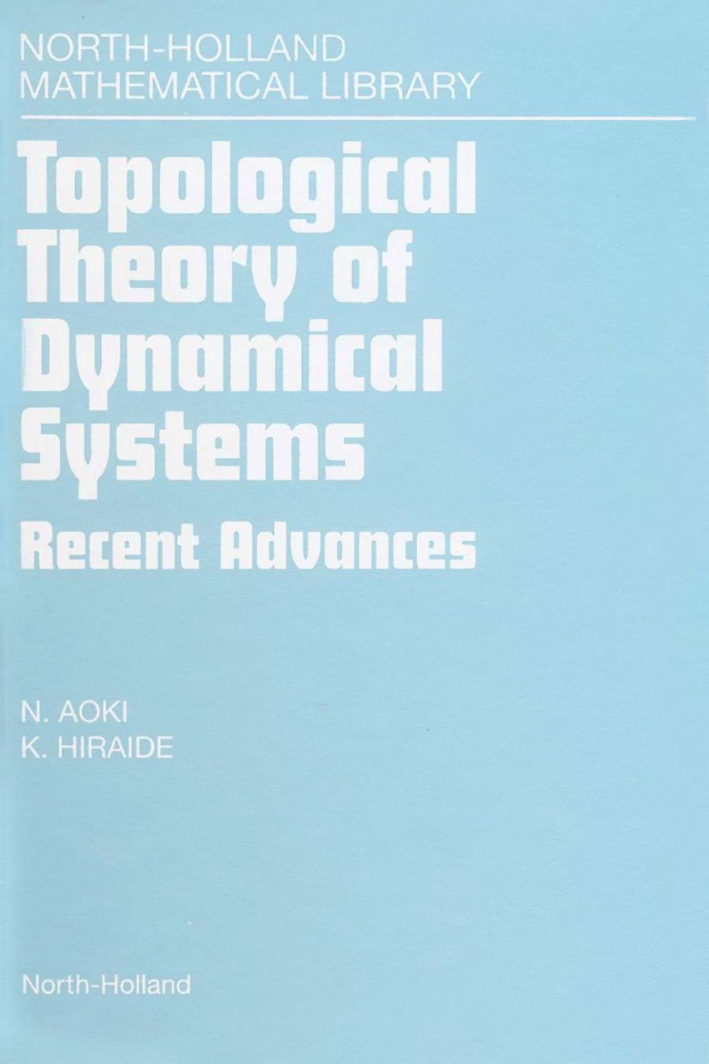 Topological Theory of Dynamical Systems: Recent Advances 
