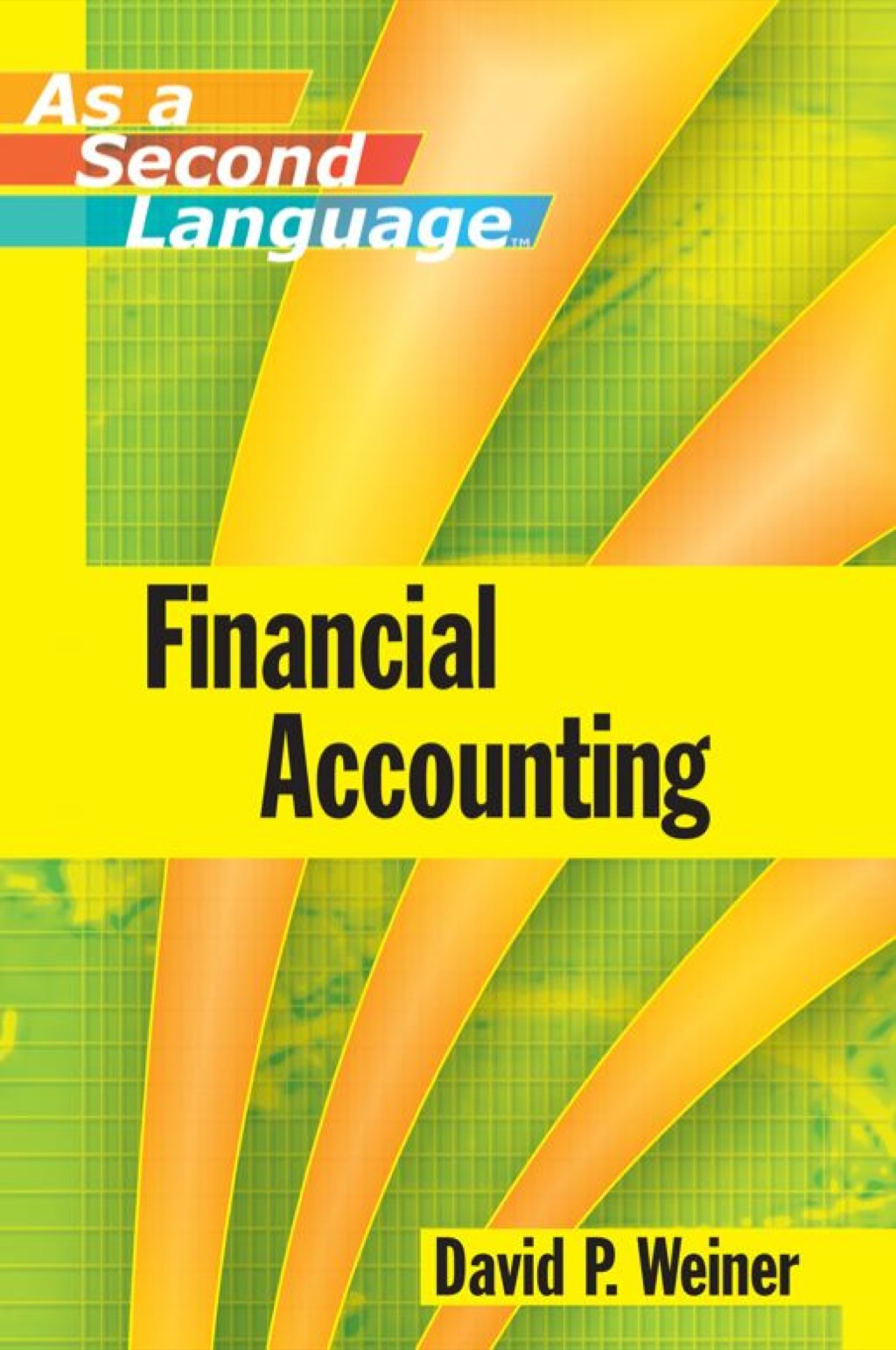 Financial Accounting as a Second Language 1st Edition