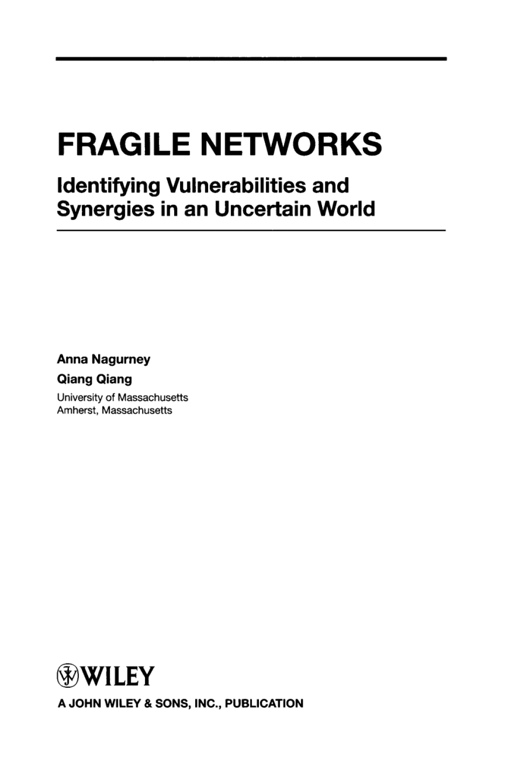 Fragile Networks: Identifying Vulnerabilities and Synergies in an Uncertain World Identifying Vulnerabilities and Synergies in an Uncertain World 1st Edition